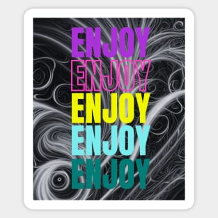 Enjoy life Sticker